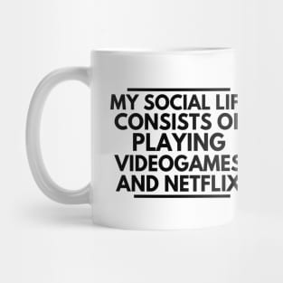 A gamer's social life Mug